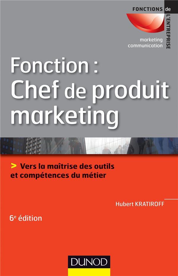 Fonction : chef de produit marketing (6e édition)
