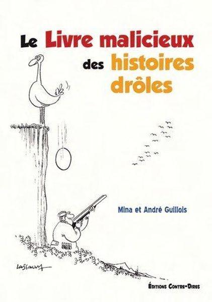 Vente Livre :                                    Le livre malicieux des histoires drôles
- André Guillois  - Mina Guillois                                     