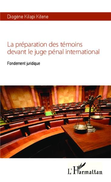 La préparation des témoins devant le juge pénal international ; fondement juridique