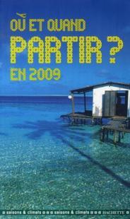 Où et quand partir en 2009 ?