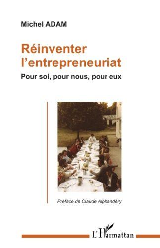 Réinventer l'entreprenariat ; pour soi, pour nous, pour eux