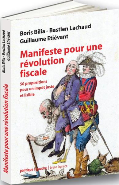 Manifeste pour une révolution fiscale ; 50 propositions pour un impôt juste et lisible