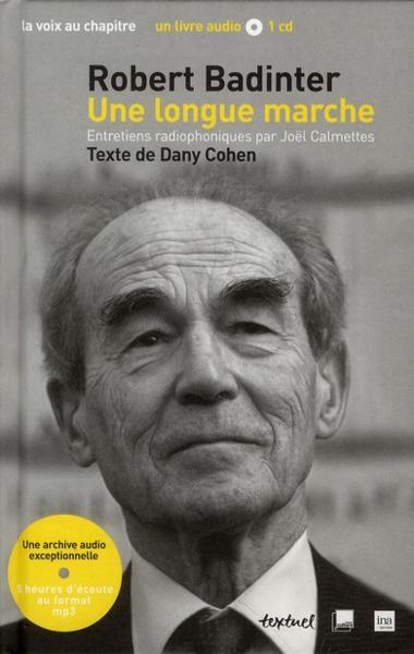 Robert Badinter, une longue marche ; entretiens radiophoniques par Joël Calmettes