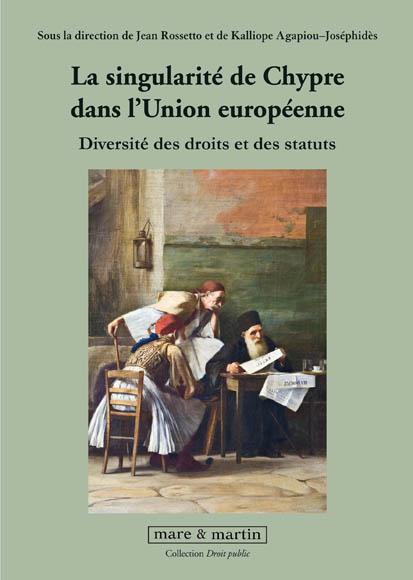 La singularité de Chypre dans l'Union européenne ; diversité de droits et des statuts