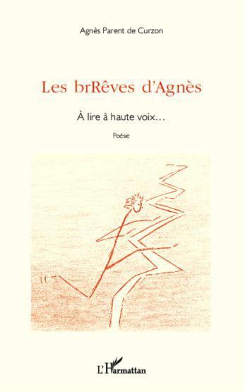 Vente Livre :                                    Les brRêves d'Agnès ; à lire à haute voix...
- Agnes Parent De Curzon                                     