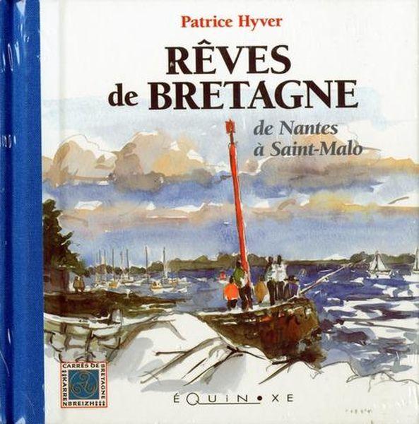 Rêves de Bretagne ; de Pornic à Saint-Malo