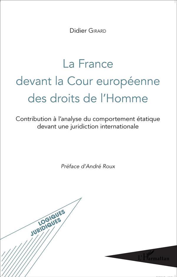 La France devant la Cour européenne des droits de l'Homme ; contribution à l'analyse du comportement