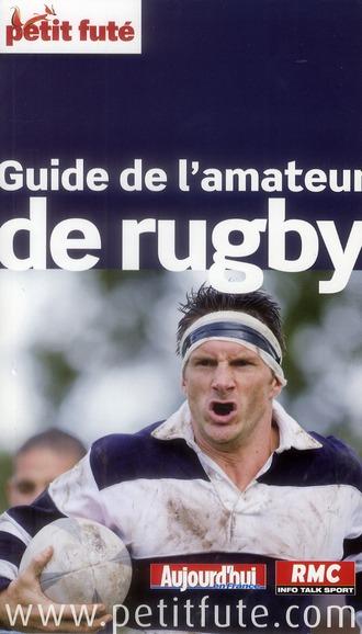 GUIDE PETIT FUTE ; THEMATIQUES ; guide de l'amateur de rugby (édition 2013)