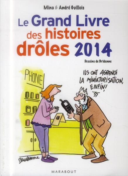 Vente Livre :                                    Le grand livre des histoires drôles (édition 2014)
- André Guillois  - Bridenne  - Mina Guillois                                     