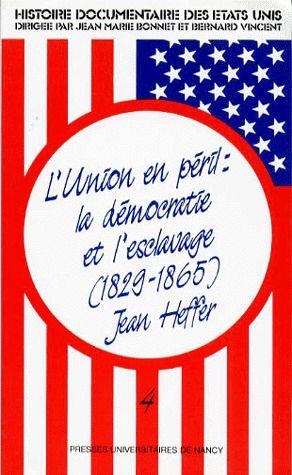 L'Union en péril : la démocratie et l'esclavage (1829-1865)
