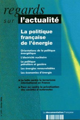 REGARDS SUR L'ACTUALITE N.318 ; la politique française de l'énergie