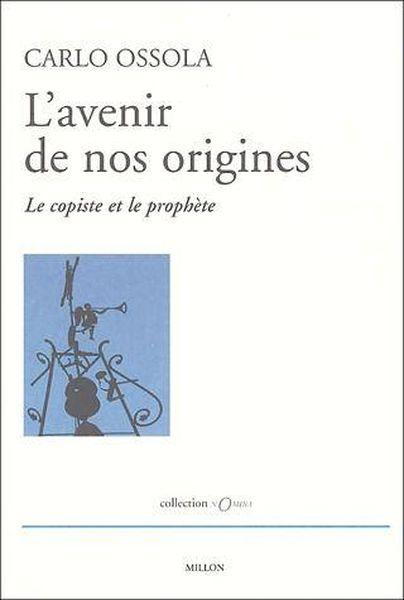 L'avenir de nos origines ; le copiste et le prophète