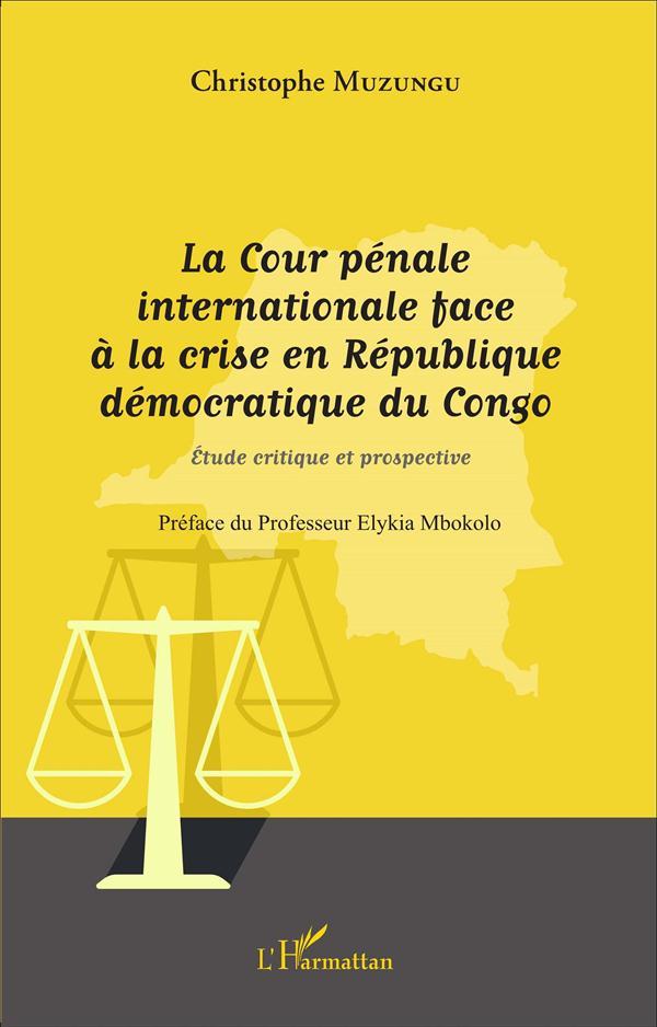 La Cour pénale internationale face à la crise en République Démocratique du Congo ; étude critique e