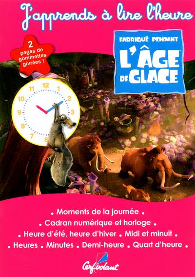L'âge de glace ; j'apprends à lire l'heure