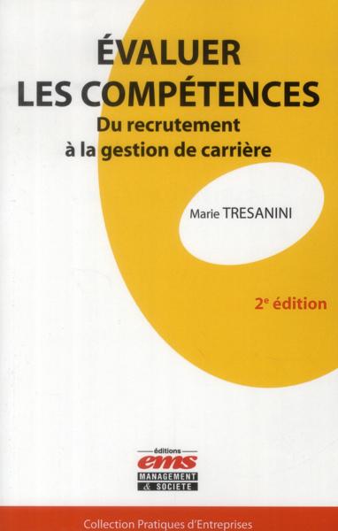 Evaluer les compétences ; du recrutement à la gestion de carrière (2e édition)
