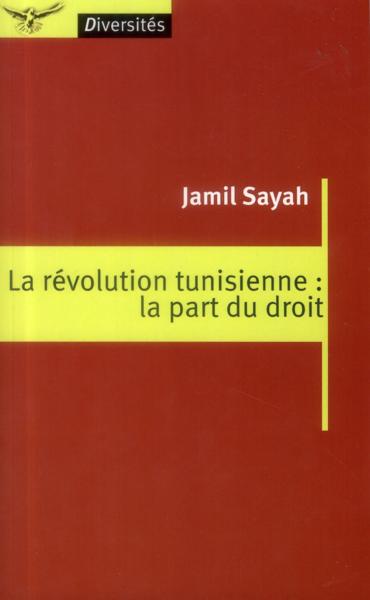 Vente Livre :                                    La révolution tunisienne : la part du droit
- Jamil Sayah                                     