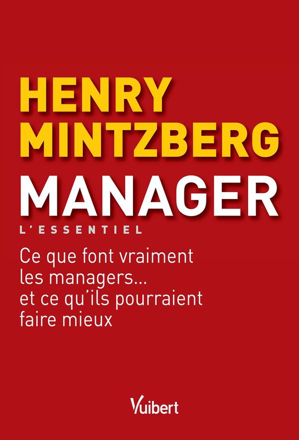 Manager ; ce que font vraiment les managers et ce qu'ils pourraint faire mieux
