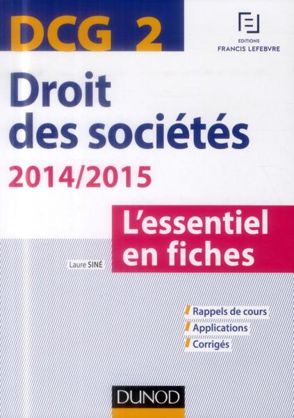 Dcg 2 ; droit des sociétés ; 2014/2015 ; l'essentiel en fiches  - Laure Siné  