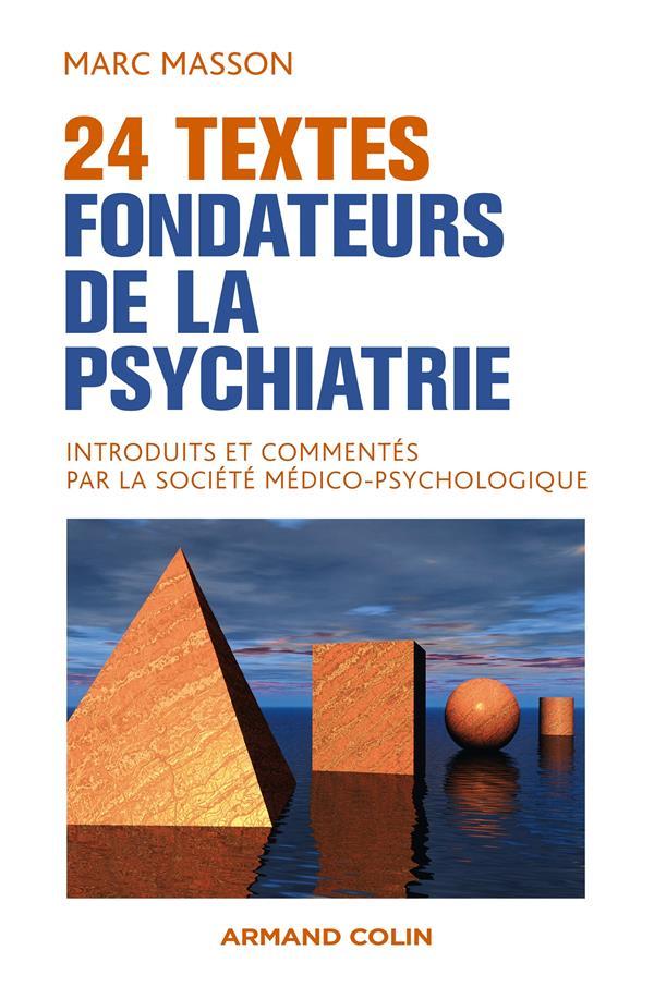 24 textes fondateurs de la psychiatrie introduits et commentés par la société médico-psychologique  - Marc Masson  