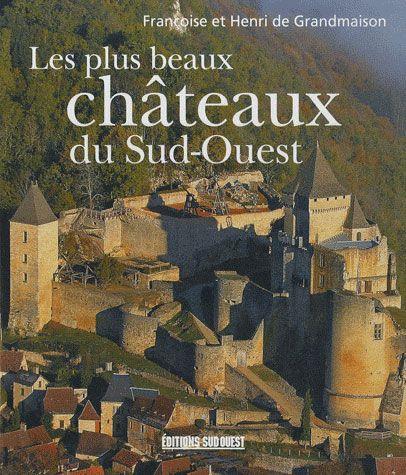 Les plus beaux châteaux du sud-ouest