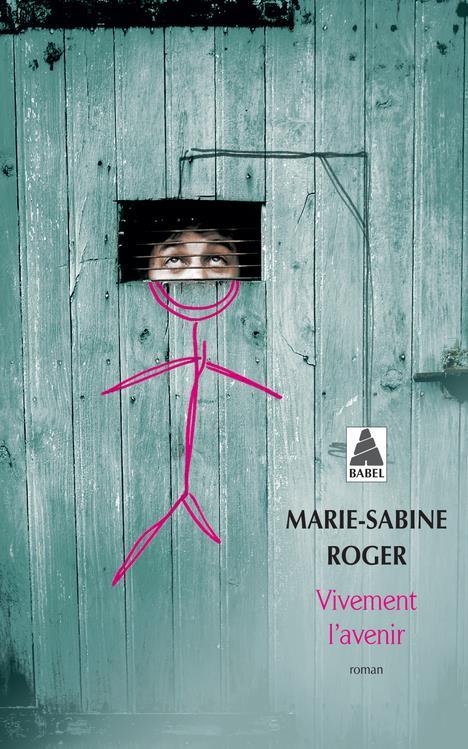 Vivement l'avenir  - Marie-Sabine Roger  
