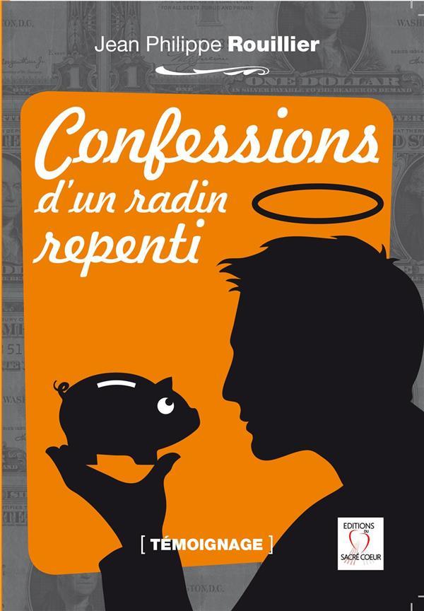 Vente                                 Confessions d'un radin repenti
                                 - Jean Philippe Rouill  - Jean-Philippe Rouillier                                 