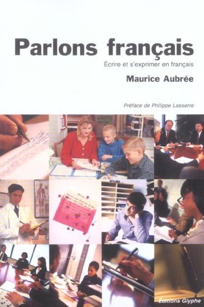 Parlons francais ; ecrire et s'exprimer en francais
