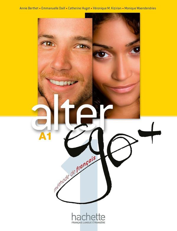 Alter ego + ; FLE ; A1 : livre de l'élève + cd-rom + parcours digital