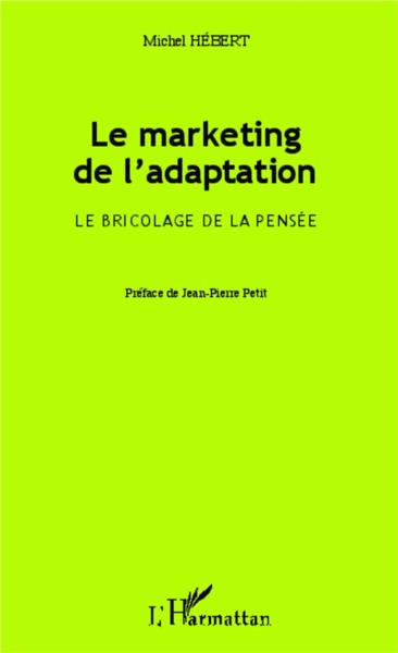 Marketing de l'adaptation ; le bricolage de la pensée
