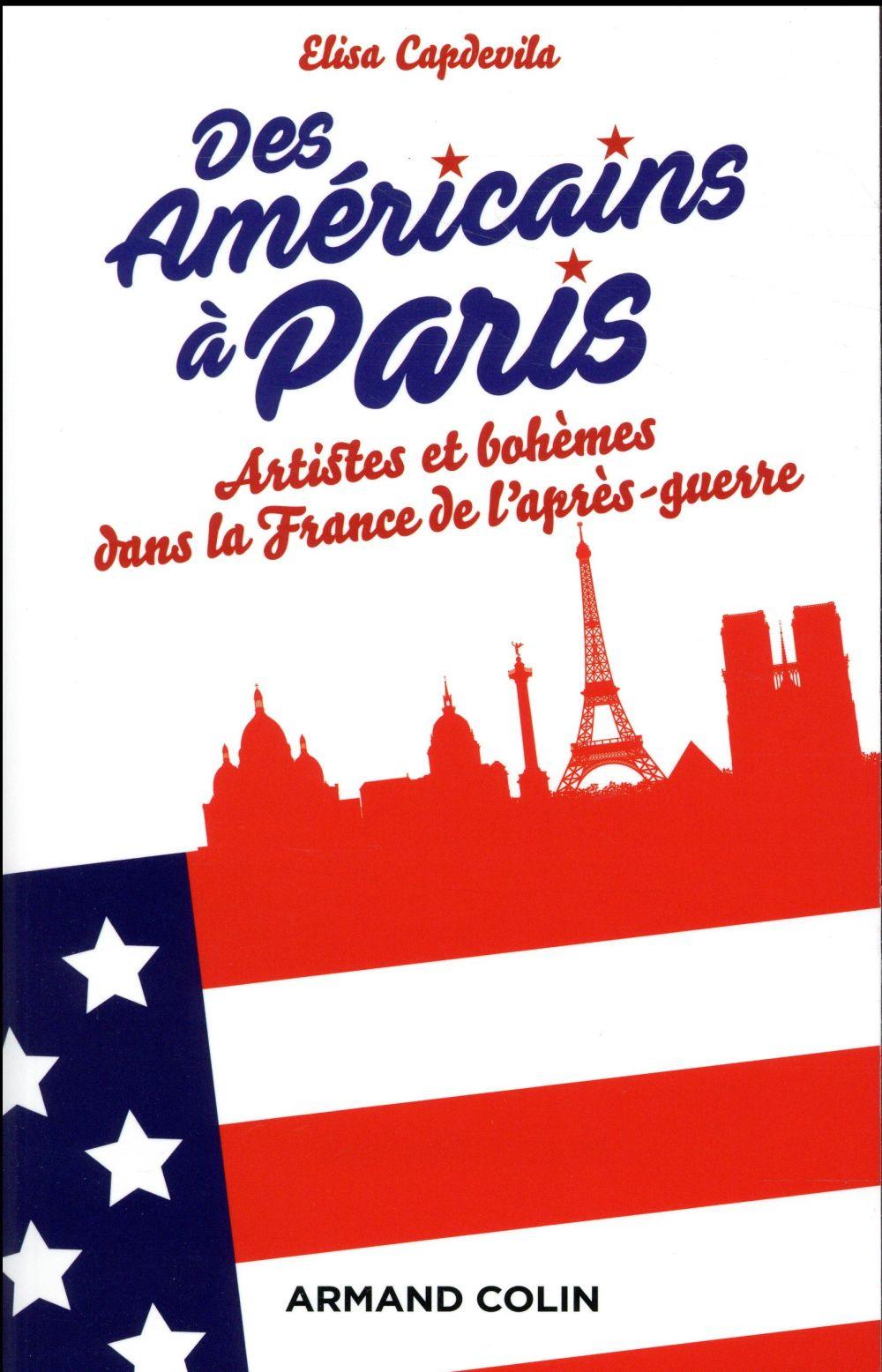 Vente Livre :                                    Des américains à Paris ; artistes et bohèmes dans la France de l'après-guerre
- Elisa Capdevila                                     