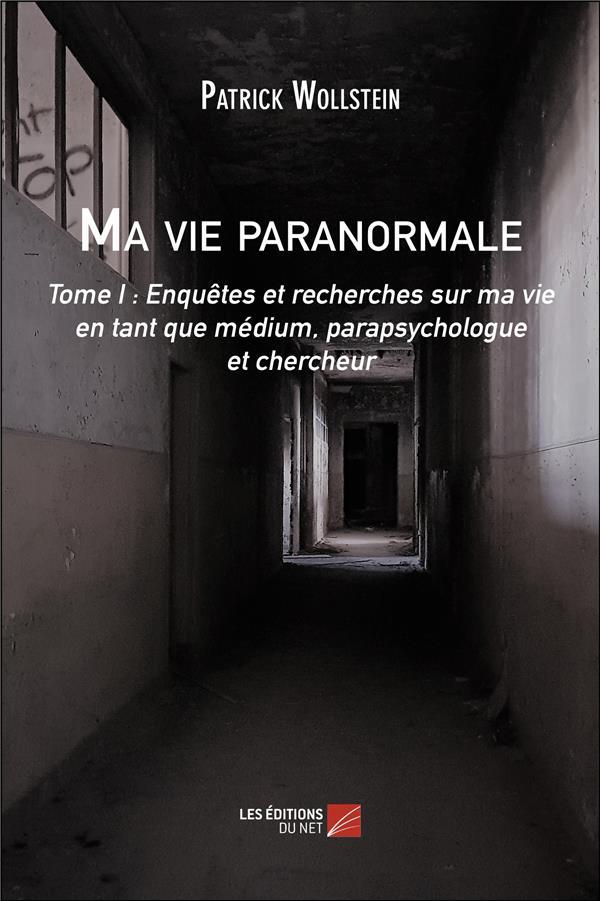 Vente Livre :                                    Ma vie paranormale t.1
- Patrick Wollstein                                     