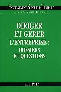 Diriger et gerer l'entreprise : dossiers et questions