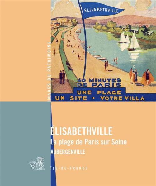 Elisabethville ; la plage de Paris sur Seine, Aubergenville