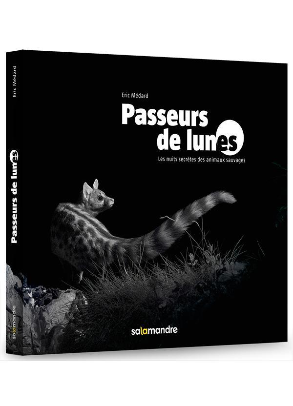Passeurs de lunes ; les nuits secrètes des animaux sauvages