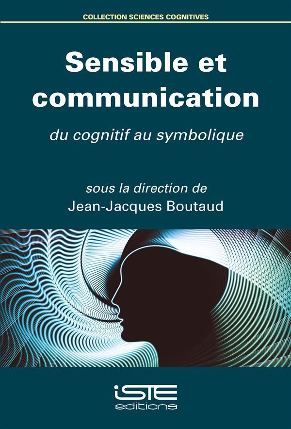 Sensible et communication ; du cognitif au symbolique