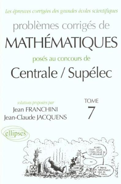 Mathematiques centrale/supelec 2000-2001 - tome 7