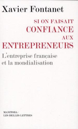 Si on faisait confiance aux entrepreneurs ; l'entreprise française et la mondialisation