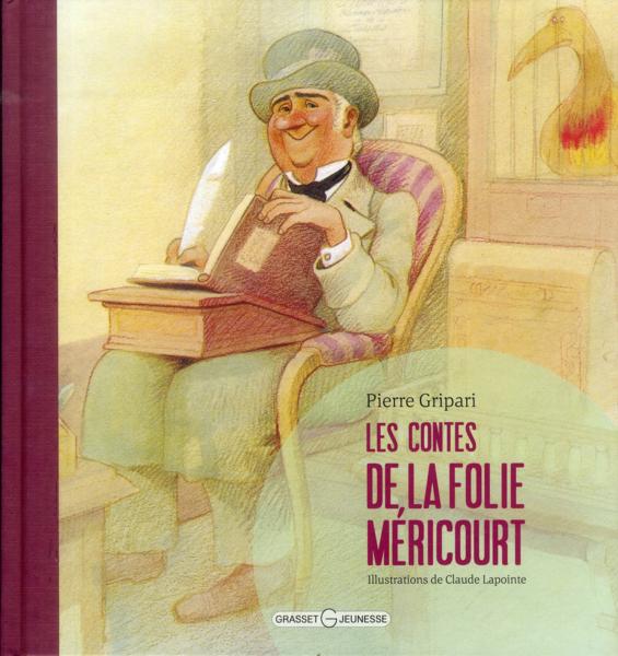 Vente Livre :                                    Les contes de la folie Méricourt
- Pierre Gripari (1925-1990) - Claude Lapointe                                     