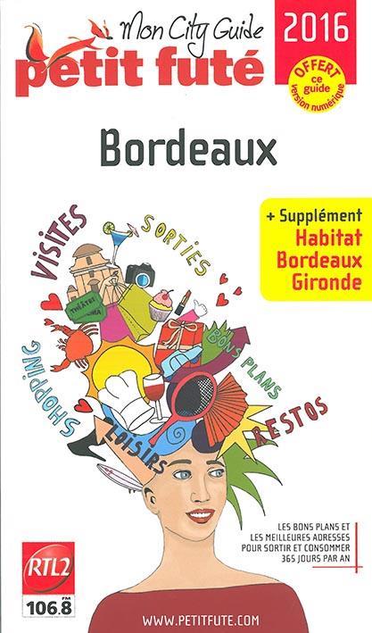 GUIDE PETIT FUTE ; CITY GUIDE ; Bordeaux (édition 2016)