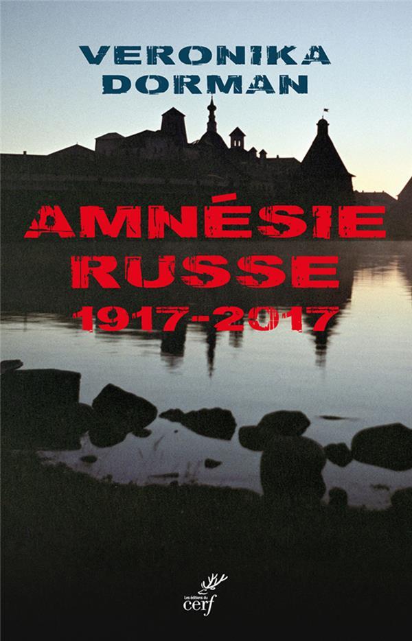 Amnésie russe, 1917-2017  - Veronika Dorman  