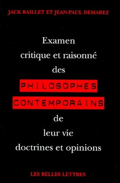 Examen critique et raisonné des philosophes contemporains de leur vie doctrines et opinions