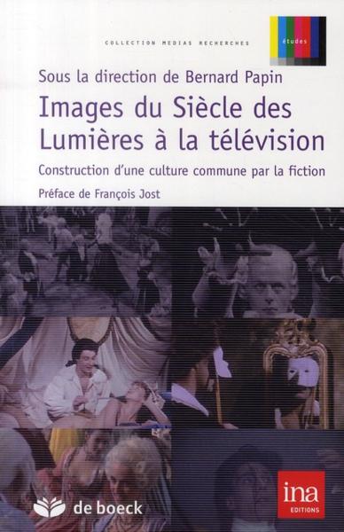 Images du siècle des Lumières à la télévision ; construction d'une culture commune par la fiction