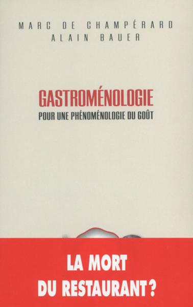 Gastroménologie ; pour une phénoménologie du goût