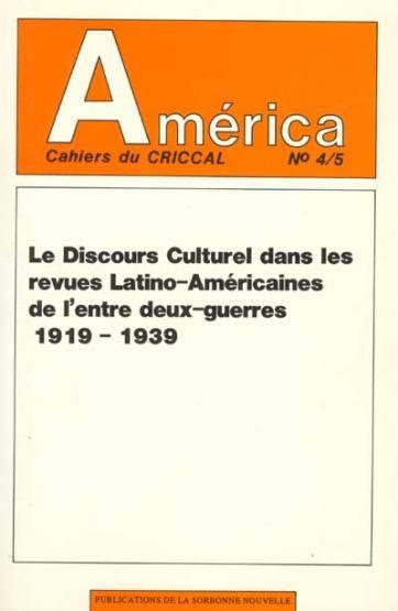 AMERICA N.4-5 ; le discours culturel dans les revues latino-américaines dans l'entre-deux-guerres t.