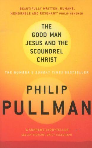 The Good Man Jesus And The Scoundrel Christ