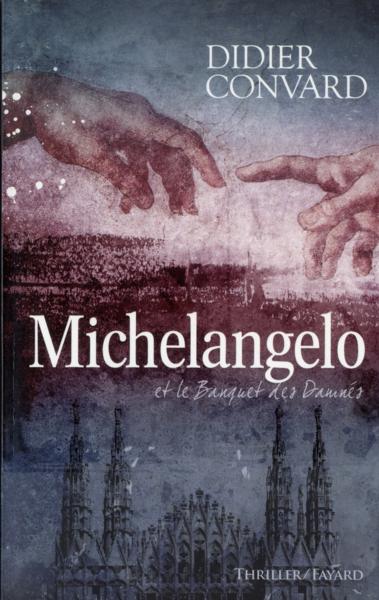 Vente Livre :                                    Michelangelo et le banquet des damnés
- Didier Convard                                     