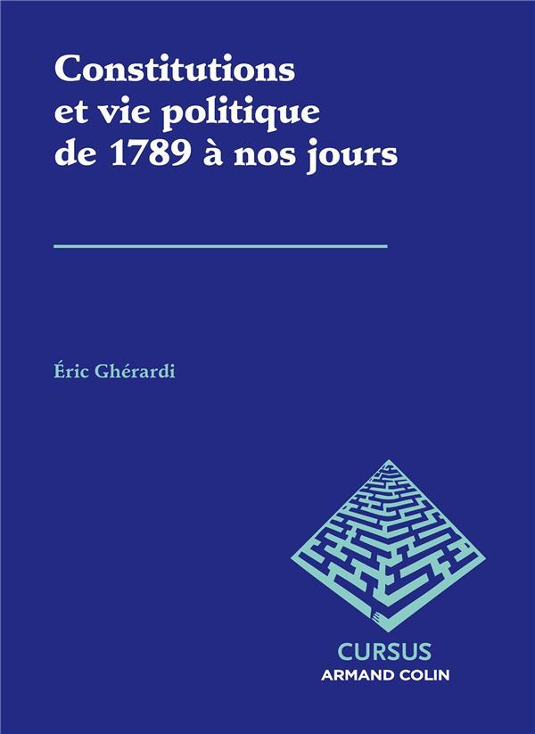 Vente Livre :                                    Constitutions et vie politique de 1789 à nos jours (3e édition)
- Éric Ghérardi                                     