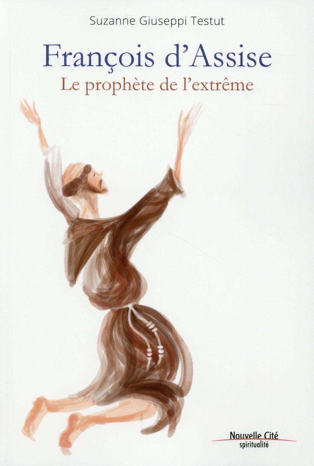 Vente Livre :                                    Francois d'Assise ; le prophète de l'extrême
- Suzanne Giuseppi-Testut                                     