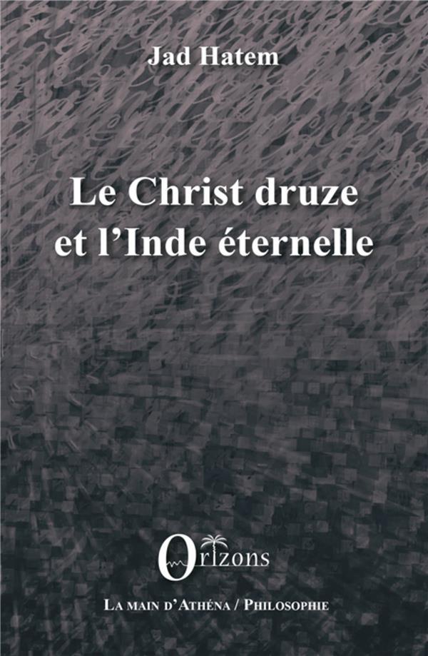 Le christ druze et l'Inde eternelle