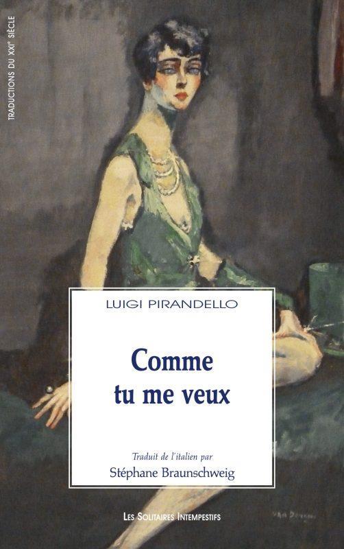 Vente Livre :                                    Comme tu me veux
- Luigi Pirandello                                     